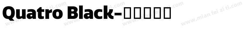 Quatro Black字体转换